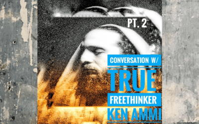 The Oddcast Ep. 46 Conversation w/ True Freethinker Ken Ammi Pt. 2