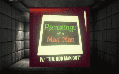 The Oddcast Ep. 57 Rambling On w/ The Odd Man Out