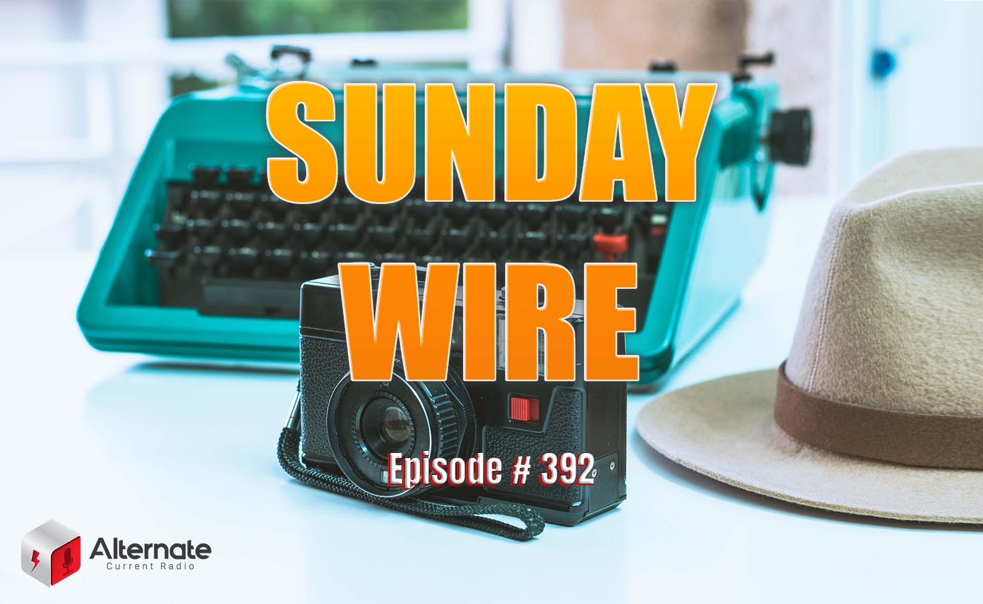 Sunday Wire episode 392