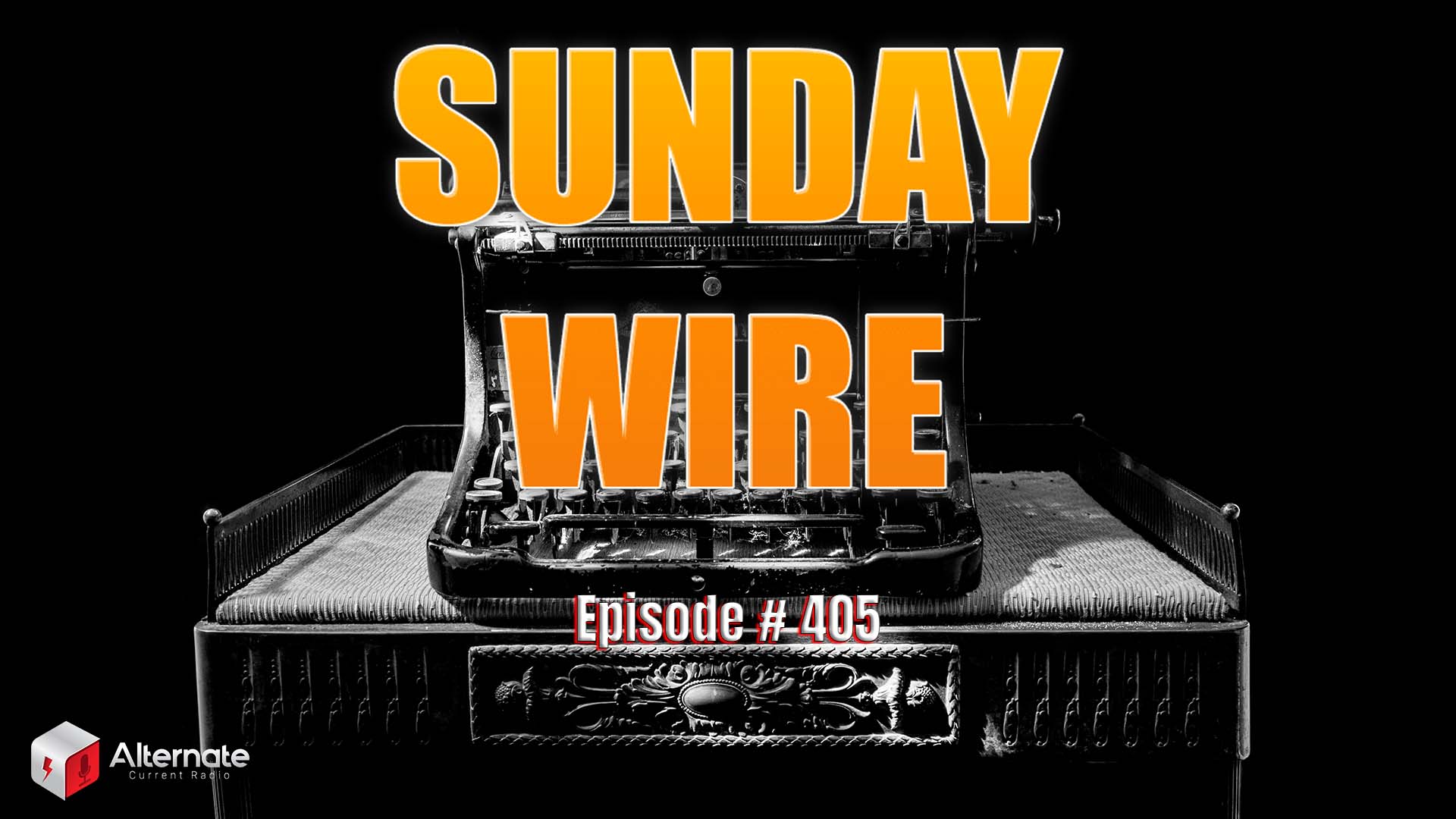 Sunday Wire episode 405