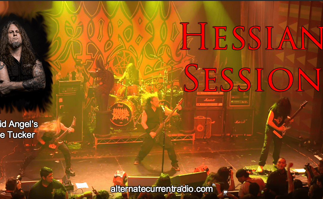 Morbid Angel’s Steve Tucker on Hessian Session