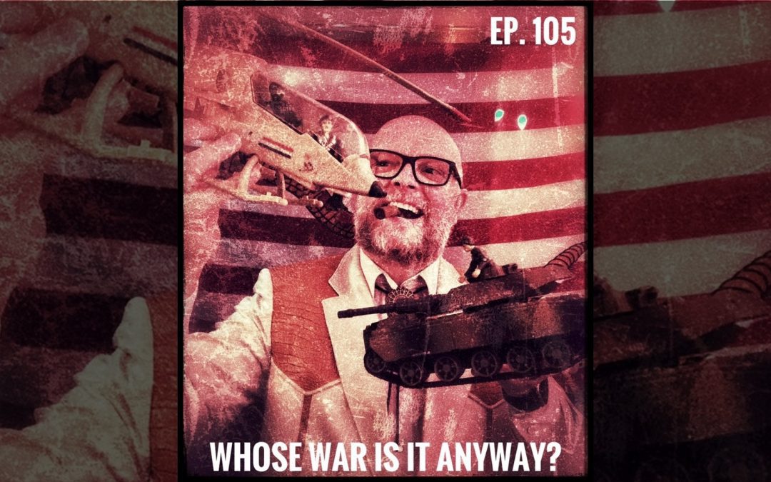 The Oddcast Ep. 105 Whose War Is It Anyway?