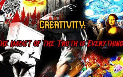 Creativity: The Impact of the Truth is Everything