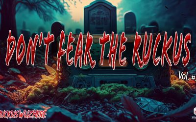 RuckusWuzHere: Don’t Fear The Ruckus (Vol. 2)