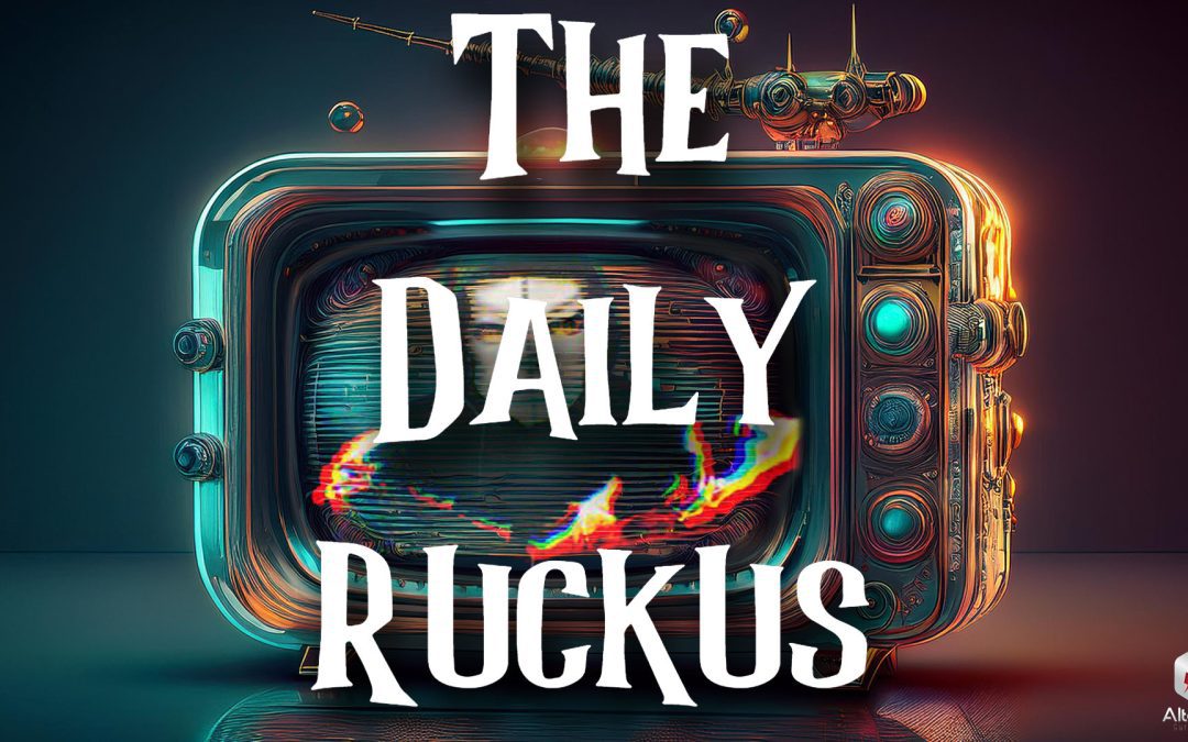 Daily Ruckus: Disinfo Wars (Part 6)