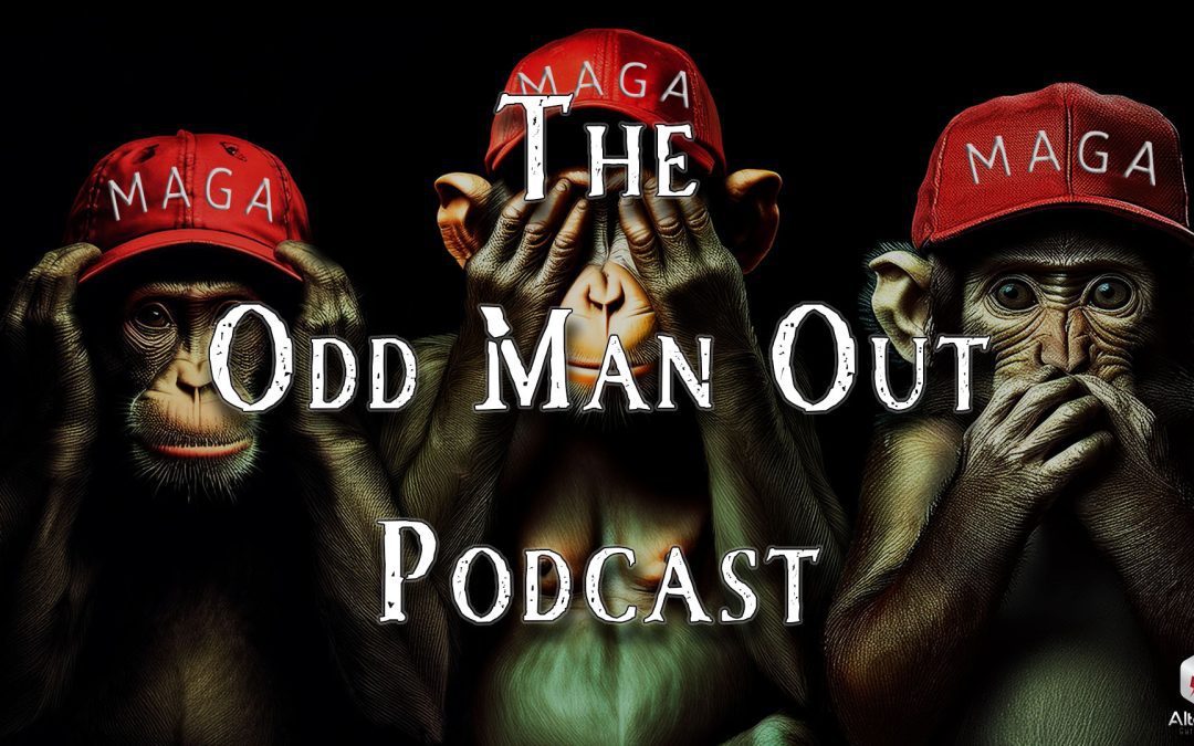 The Odd Man Out Podcast Ep.191 The Badministration Pt.1