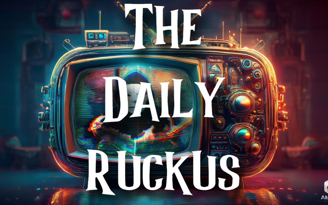 Daily Ruckus: Disinfo Wars (Part 7)