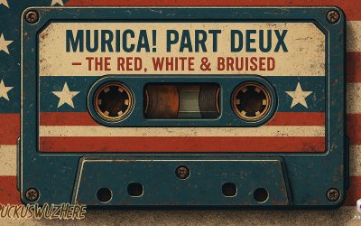 RuckusWuzHere: ‘Murica! Part Deux – The Red, White & Bruised