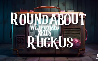 Ruckus on Weaponized News (23-JUL-25)