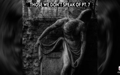 The Oddcast Ep. 137: Those We Don’t Speak Of Pt. 7