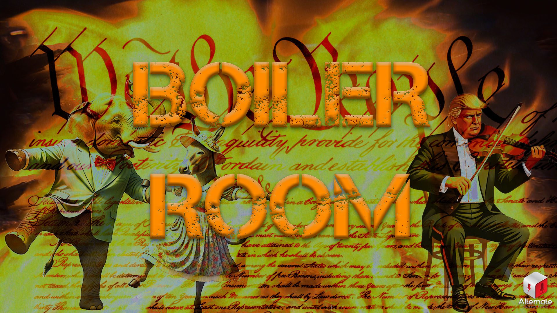 Boiler Room logo, atop a burning constitiution, with Donald Trump playing a fiddle on on side next to an elephant in a suit & a donkey in a suit dancing.