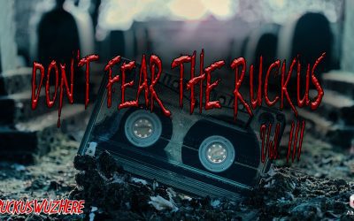 RuckusWuzHere: Don’t Fear The Ruckus Vol. 3