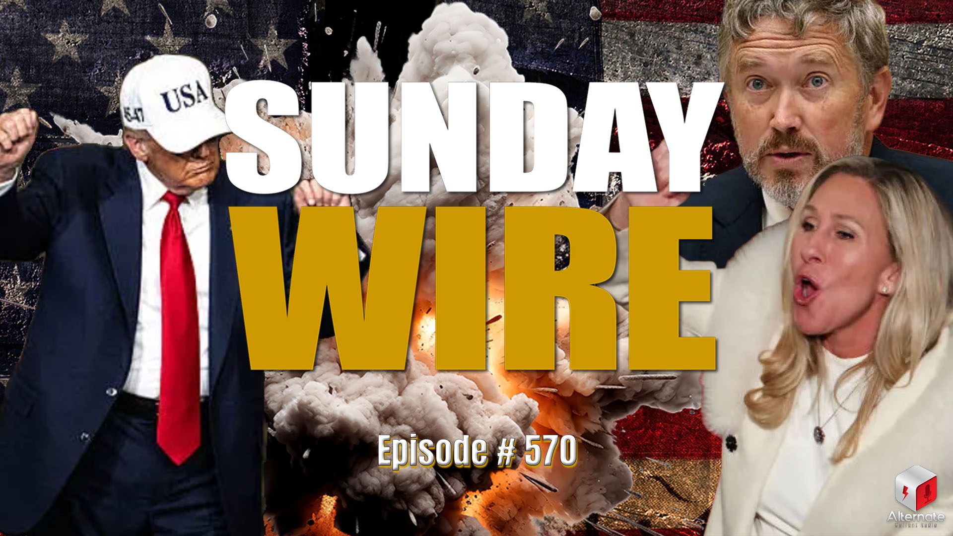 Sunday Wire logo over image of Trump dancing to an explosion, while Thomas Massie and MTG watch on
