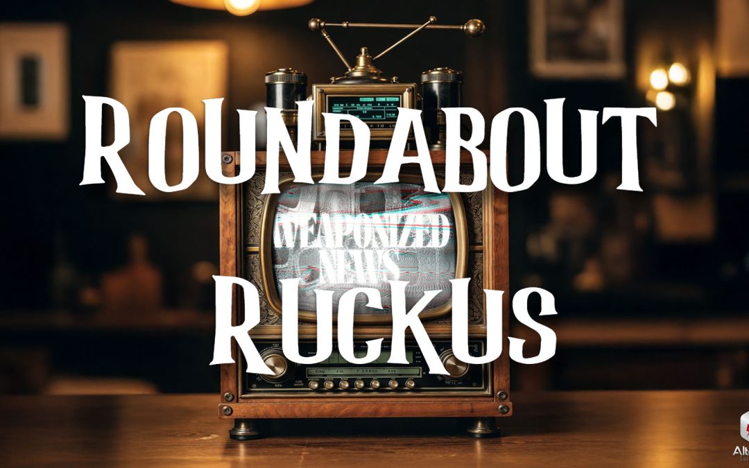 Ruckus on Weaponized News (17-DEC-25)