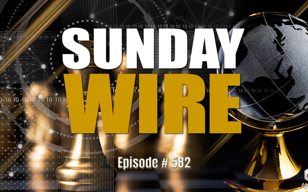 SUNDAY WIRE EP 582 – 21WIRE In Iran and More