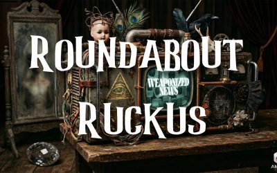 Ruckus on Weaponized News (07-MAY-26)