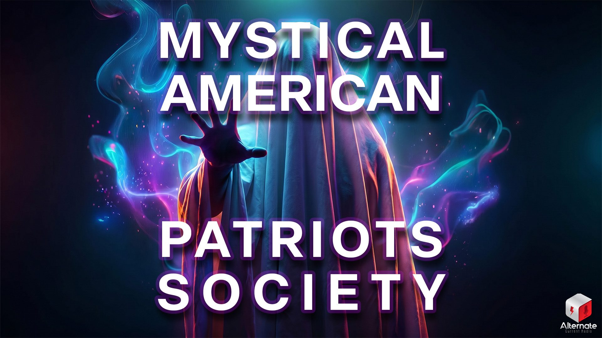 A figure draped completely in a white sheet stands in darkness, illuminated by swirling blue, purple, and pink light effects that glow like mist or energy around the body. One hand reaches forward, creating a sense of motion and depth. With the MYSTICAL AMERICAN PATRIOTS SOCIETY logo overlaid at the center.