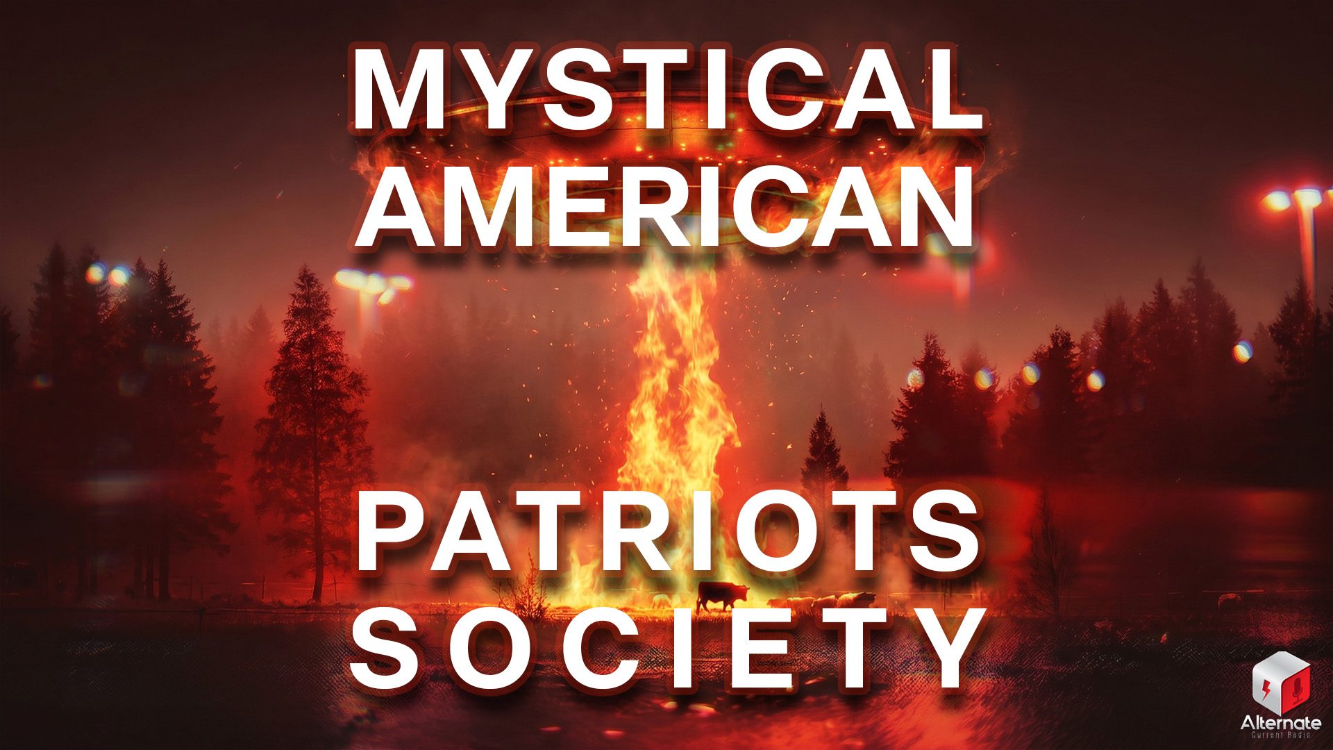 A large metallic UFO hovers above a nighttime forest clearing, blasting a bright, fiery beam of light toward the ground. Flames and smoke rise in vivid red and orange tones, illuminating cows and other animals standing beneath the beam. Tall trees surround the clearing, and distant lights glow through the haze. The image features an overlaid MYSTICAL AMERICAN PATRIOTS SOCIETY logo.