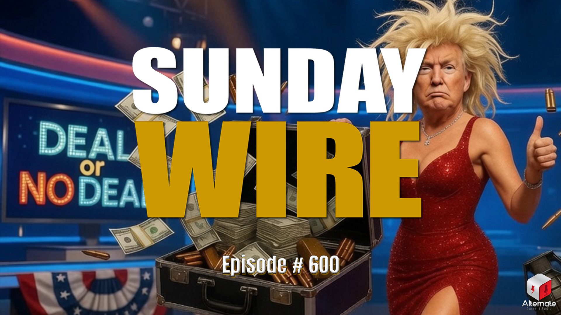 Trump as the Deal or No Deal style show host with a suitcase full of ammo and money. Sunday Wire logo