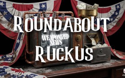 Ruckus on Weaponized News (02-JUL-26)