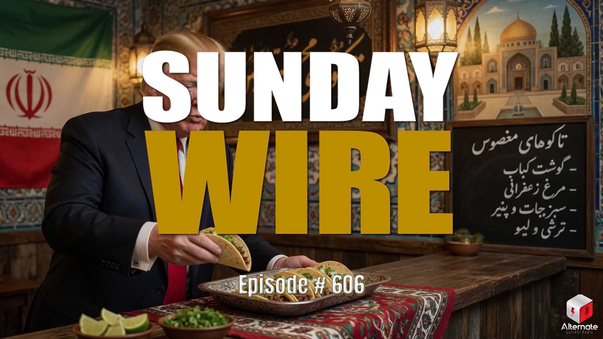 Donald Trump eating tacos in an Iranian background, Sunday Wire logo atop