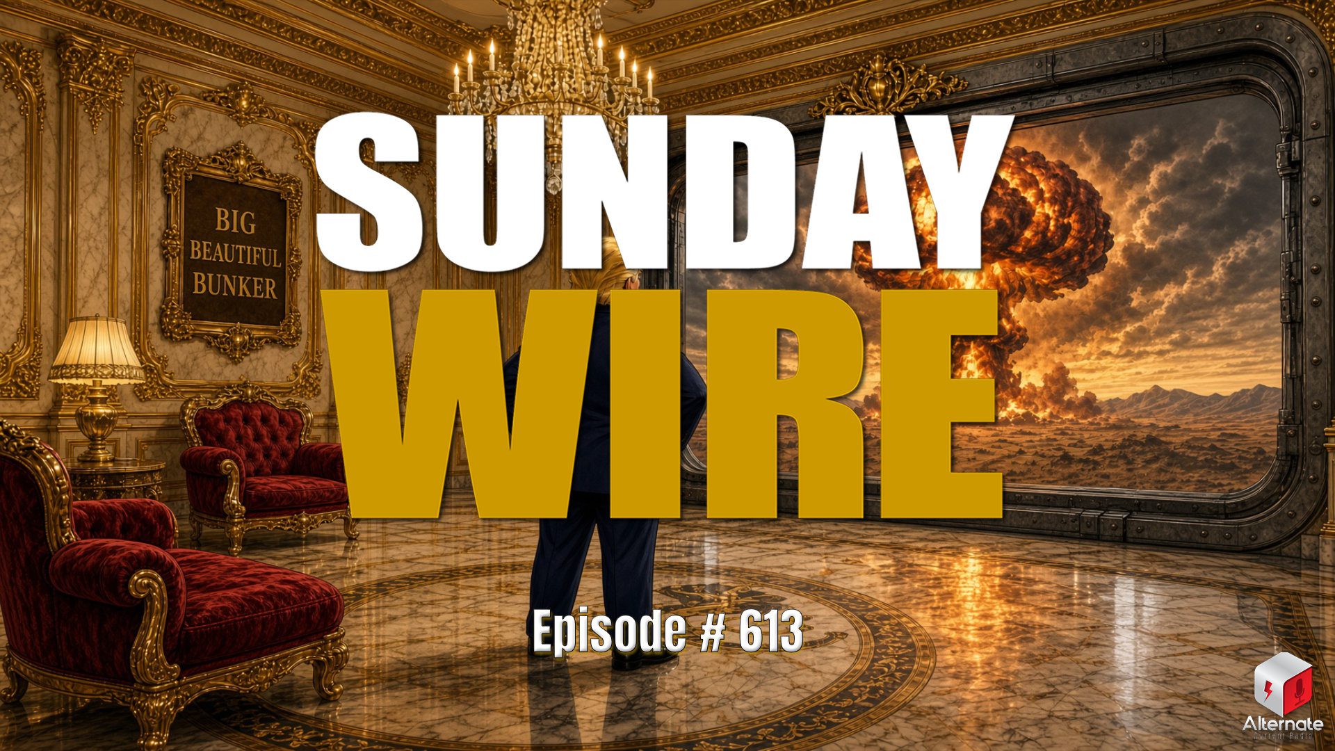 Donald Trump stands in an ornate gold‑trimmed room, facing a window that reveals a massive nuclear explosion rising over a distant landscape. Red velvet furniture, marble floors and a crystal chandelier contrast sharply with the destructive scene outside. With The SUNDAY WIRE logo overlaid across the center of the image.